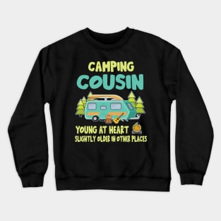 Camping Cousin Young At Heart Slightly Older In Other Places Happy Camper Summer Christmas In July Crewneck Sweatshirt